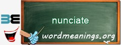 WordMeaning blackboard for nunciate